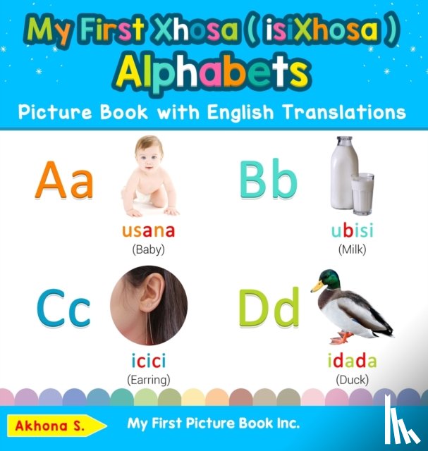 S, Akhona - My First Xhosa ( isiXhosa ) Alphabets Picture Book with English Translations