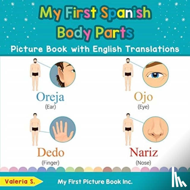 S, Valeria - My First Spanish Body Parts Picture Book with English Translations