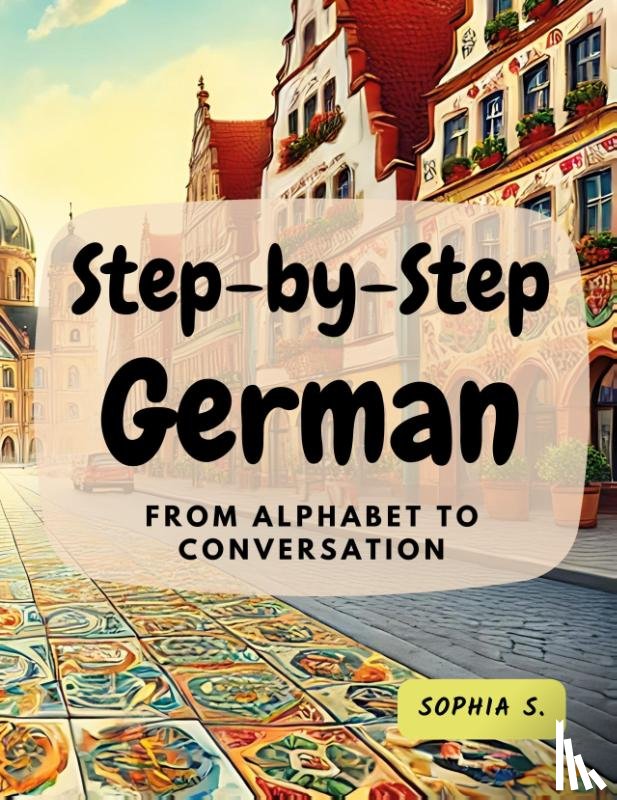 S., Sophia - Step-by-Step German