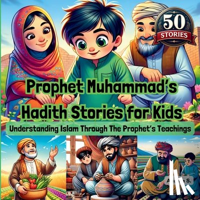 S., Aasma - Prophet Muhammad's Hadith Stories for Kids