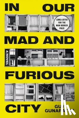 Gunaratne, Guy - In Our Mad and Furious City