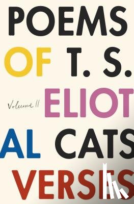 Eliot, T. S. - The Poems of T. S. Eliot: Volume II
