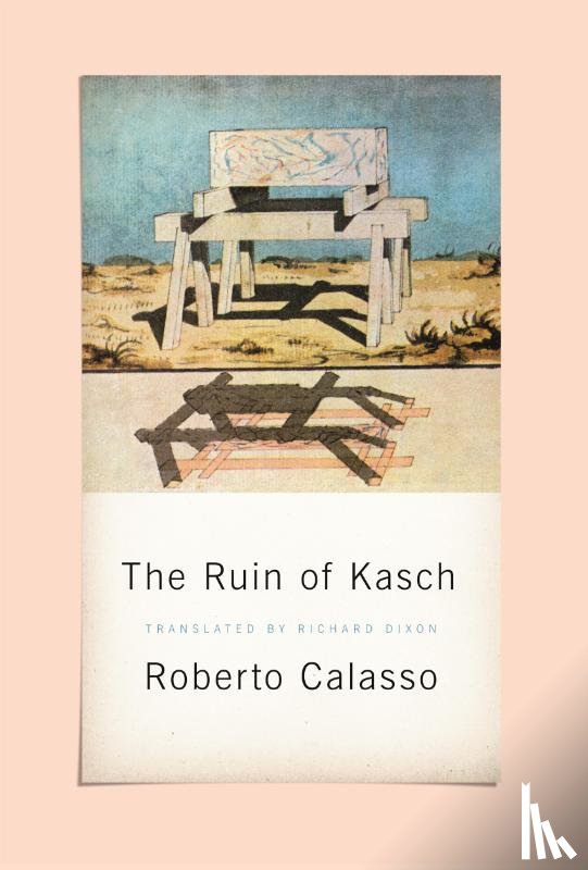 Calasso, Roberto - The Ruin of Kasch