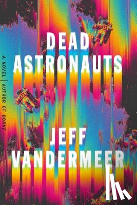 Vandermeer, Jeff - Dead Astronauts
