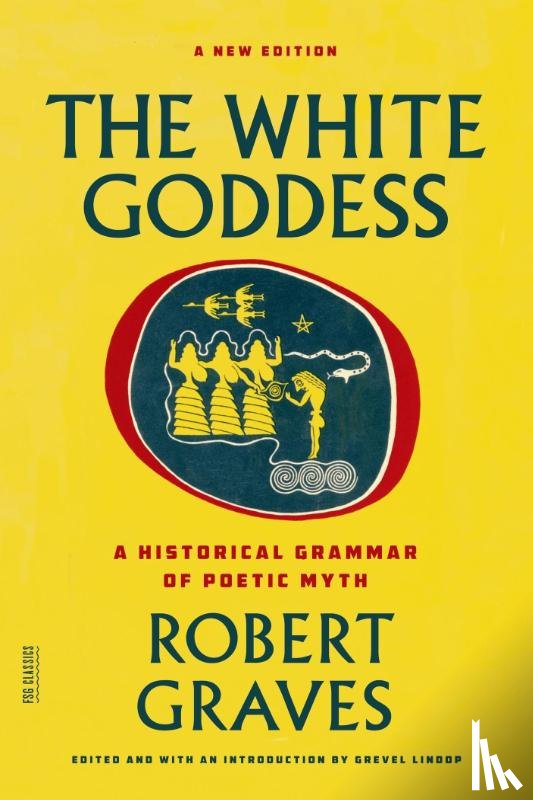 Robert Graves, Grevel Lindop - The White Goddess