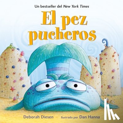 Diesen, Deborah - El Pez Pucheros / The Pout-Pout Fish (Spanish Edition)