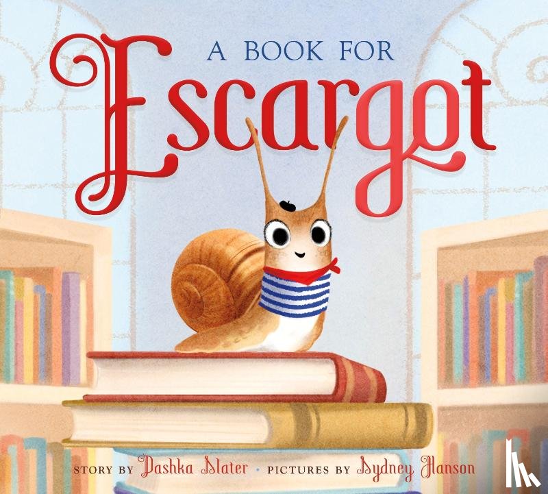 Slater, Dashka - A Book for Escargot