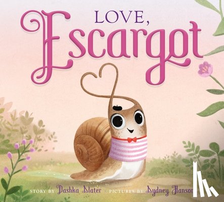 Slater, Dashka - Love, Escargot