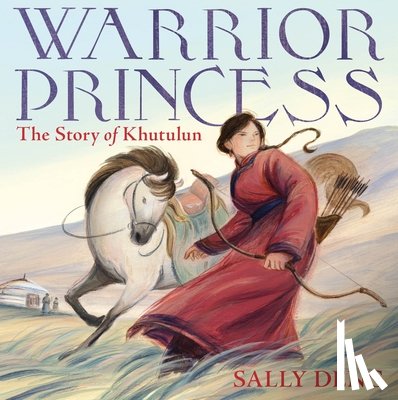 Deng, Sally - Warrior Princess: The Story of Khutulun