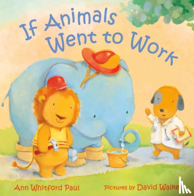 Paul, Ann Whitford - If Animals Went to Work