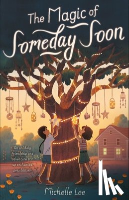 Lee, Michelle - The Magic of Someday Soon