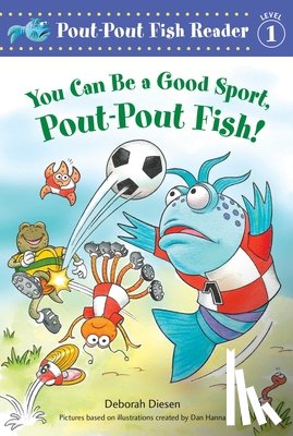 Diesen, Deborah - You Can Be a Good Sport, Pout-Pout Fish!