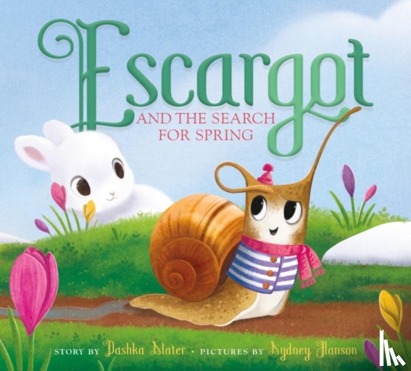 Slater, Dashka - Escargot and the Search for Spring
