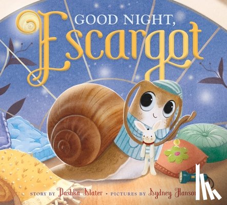 Slater, Dashka - Good Night, Escargot