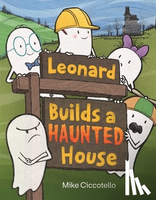 Ciccotello, Mike - Leonard Builds a Haunted House