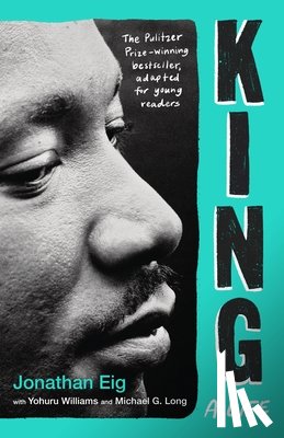 Eig, Jonathan - King: A Life (Young Adult Edition)