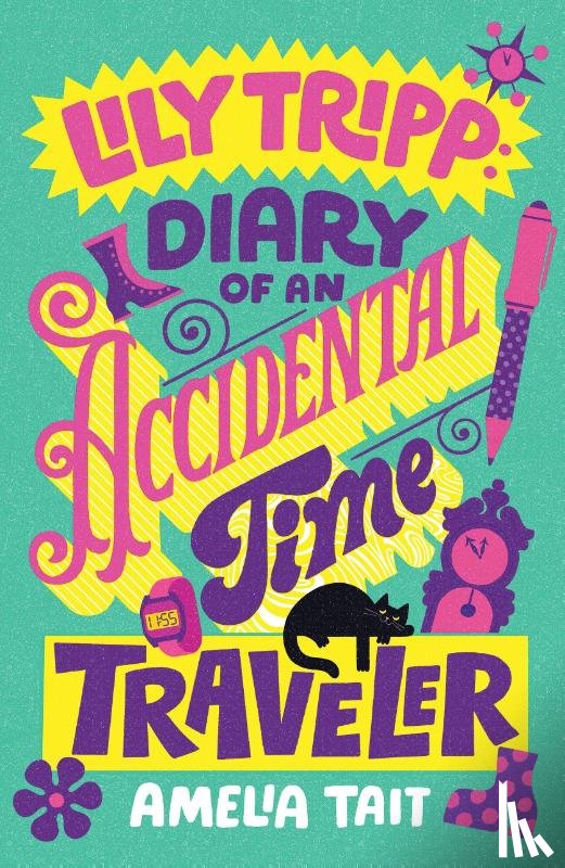 Tait, Amelia - Lily Tripp: Diary of an Accidental Time Traveler