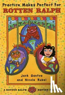 Gantos, Jack - Practice Makes Perfect for Rotten Ralph
