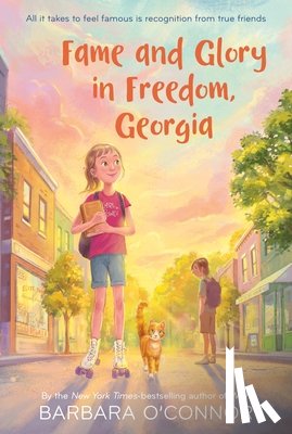 O'Connor, Barbara - Fame and Glory in Freedom, Georgia