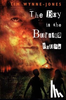 Wynne-Jones, Tim - BOY IN THE BURNING HOUSE