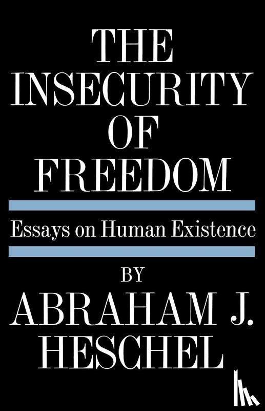 Heschel, Abraham Joshua - Insecurity of Freedom