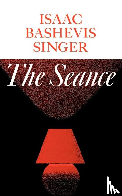 Singer, Isaac Bashevis - The Seance and Other Stories