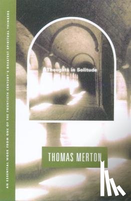 Thomas Merton - Thoughts In Solitude