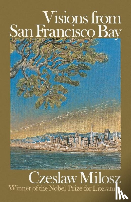 Milosz, Czeslaw - Visions from San Francisco Bay