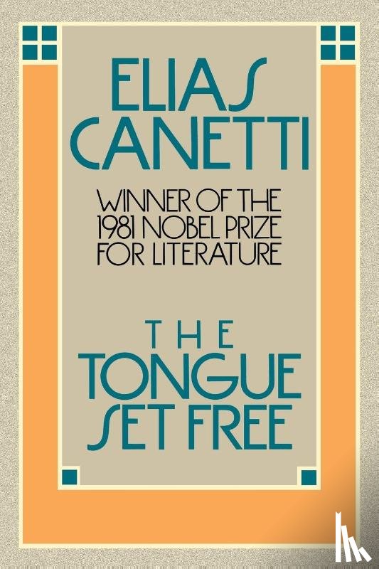 Canetti, Elias - The Tongue Set Free