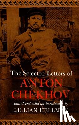 Chekhov, Anton Pavlovich - The Selected Letters of Anton Chekhov