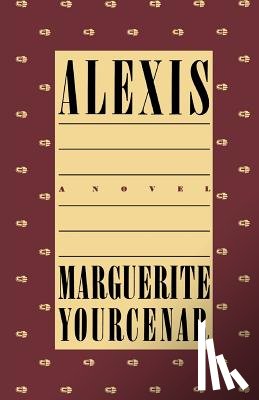 Yourcenar, Marguerite - Alexis