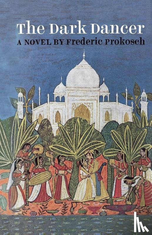 Prokosch, Frederic - The Dark Dancer