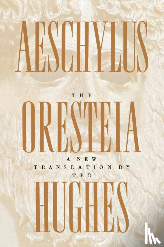 Hughes, Ted - The Oresteia of Aeschylus