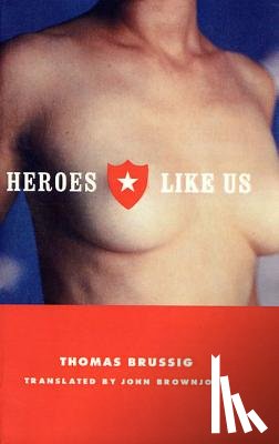 Brussig, Thomas - Heroes Like Us