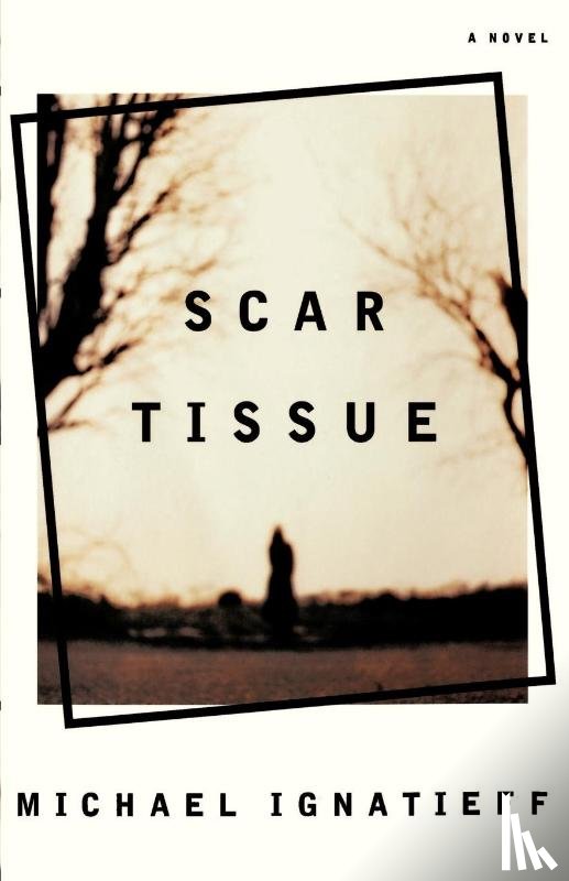 Ignatieff, Michael - Scar Tissue
