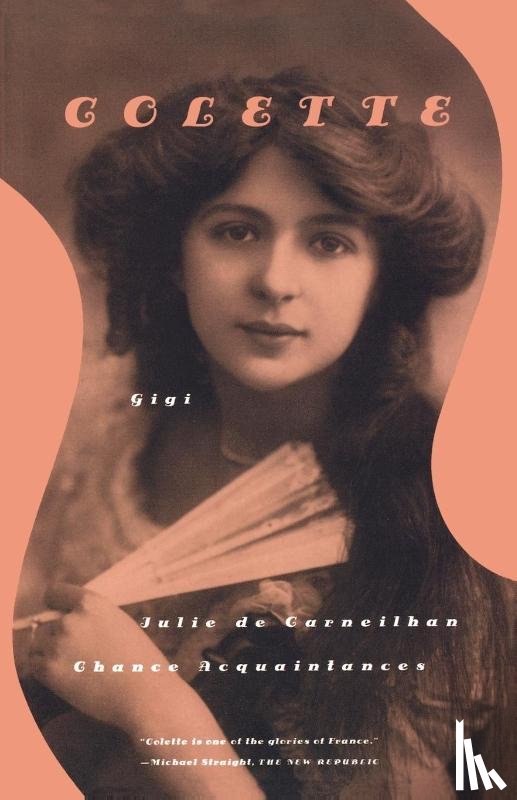 Colette - Gigi, Julie de Carneilhan, and Chance Acquaintances