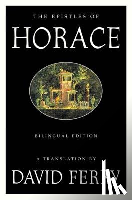 Ferry, David, Horace - The Epistles of Horace