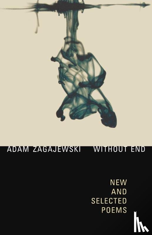 Adam, Zagajewski - Without End