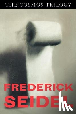 Seidel, Frederick - COSMOS TRILOGY