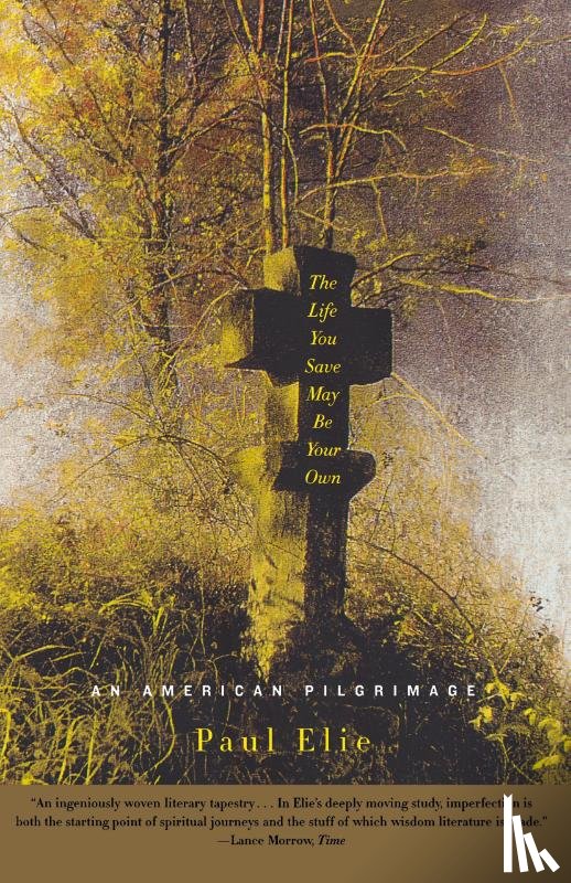 Elie, Paul - The Life You Save May Be Your Own