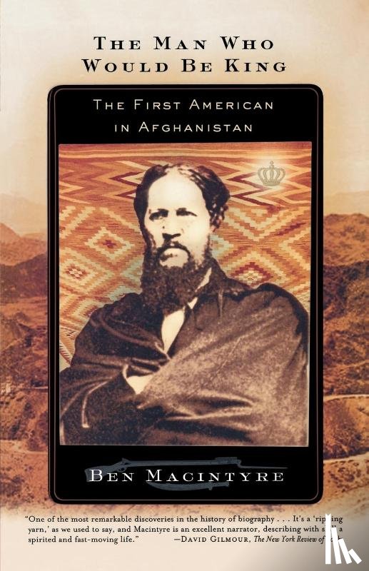 Ben, Macintyre - The Man Who Would Be King