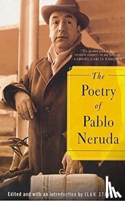 Stavans, Ilan, Neruda, Pablo - The Poetry Of Pablo Neruda