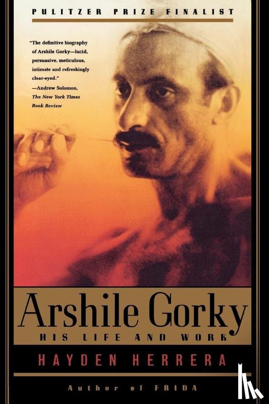 Herrera, Hayden - Arshile Gorky