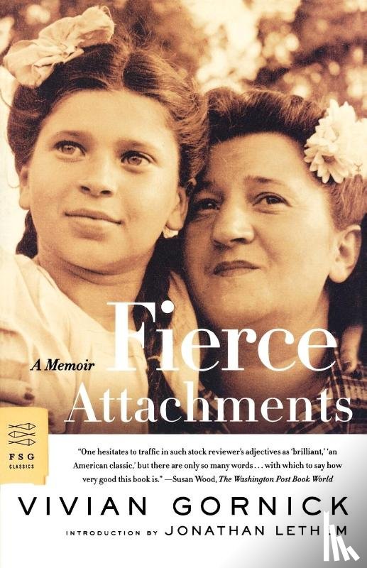 Gornick, Vivian - Fierce Attachments