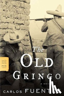 Fuentes, Carlos - The Old Gringo