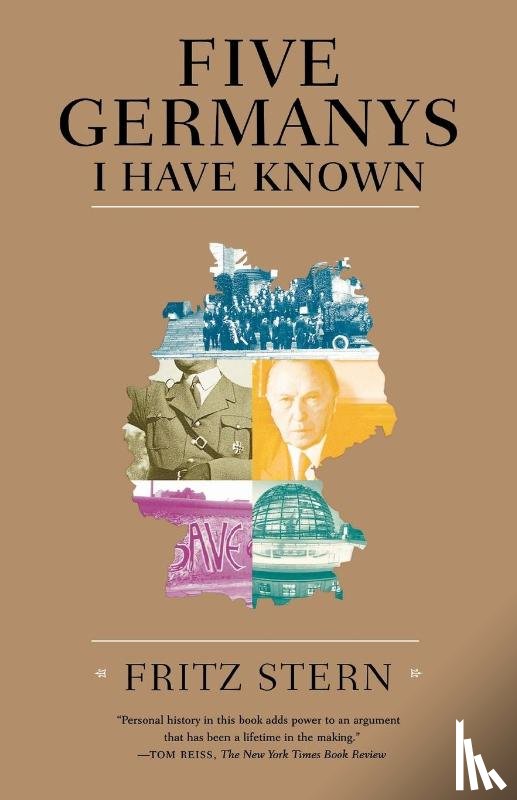 Stern, Fritz - Five Germanys I Have Known