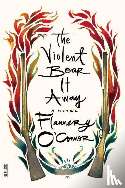 Flannery O'Connor - The Violent Bear It Away