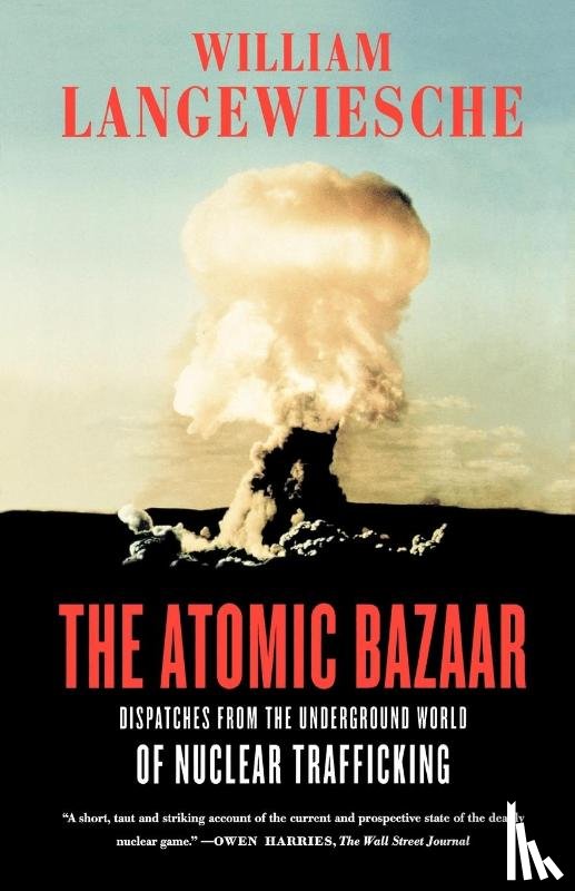 Langewiesche, William - The Atomic Bazaar