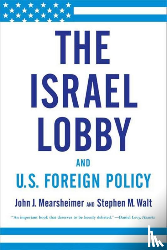 Mearsheimer, John J., Walt, Stephen M. - The Israel Lobby and U.S. Foreign Policy