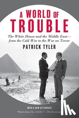 Tyler, Patrick - A World of Trouble